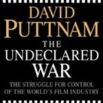 Cover of David Puttnam's The Undeclared War a book about British films
