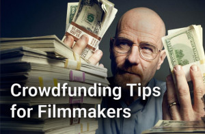 Crowdfunding tips for filmmakers 2